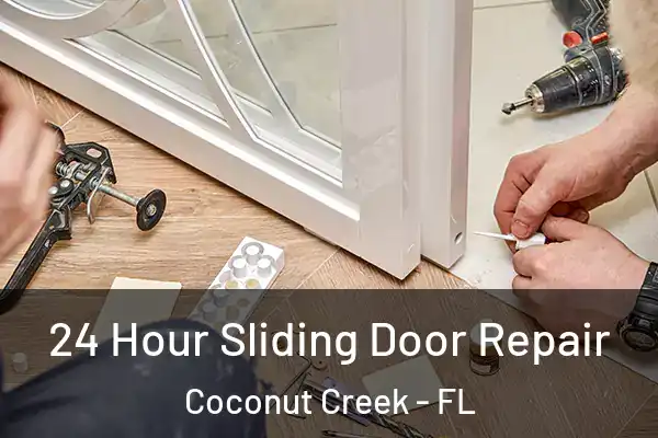  24 Hour Sliding Door Repair Coconut Creek - FL