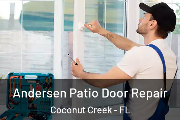  Andersen Patio Door Repair Coconut Creek - FL
