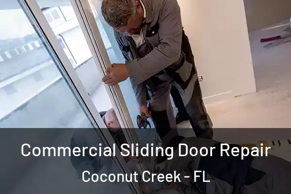  Commercial Sliding Door Repair Coconut Creek - FL