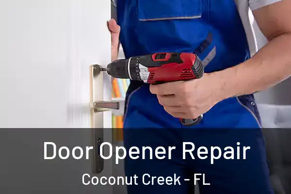  Door Opener Repair Coconut Creek - FL