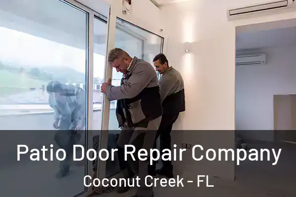  Patio Door Repair Company Coconut Creek - FL