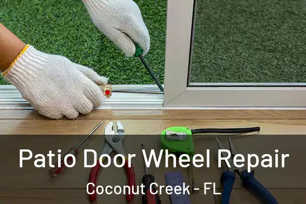  Patio Door Wheel Repair Coconut Creek - FL