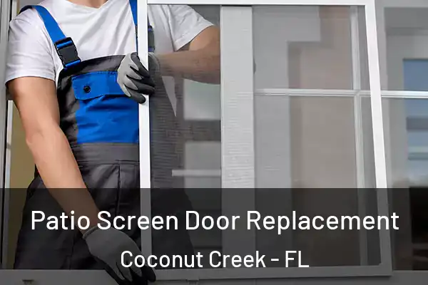  Patio Screen Door Replacement Coconut Creek - FL