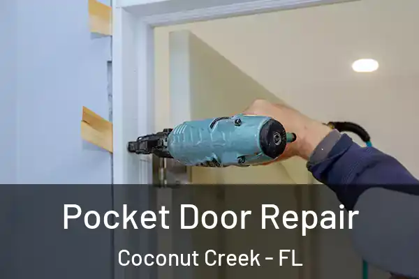  Pocket Door Repair Coconut Creek - FL