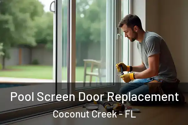  Pool Screen Door Replacement Coconut Creek - FL