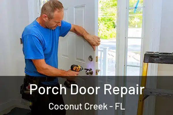  Porch Door Repair Coconut Creek - FL