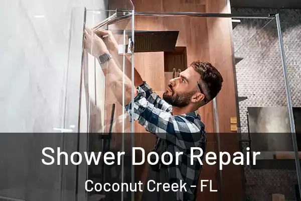  Shower Door Repair Coconut Creek - FL