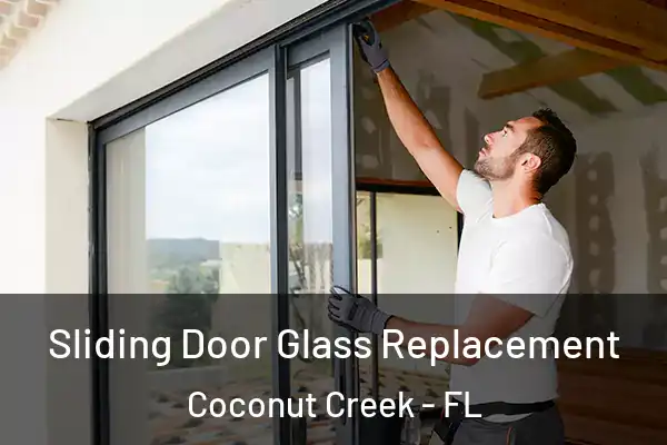  Sliding Door Glass Replacement Coconut Creek - FL