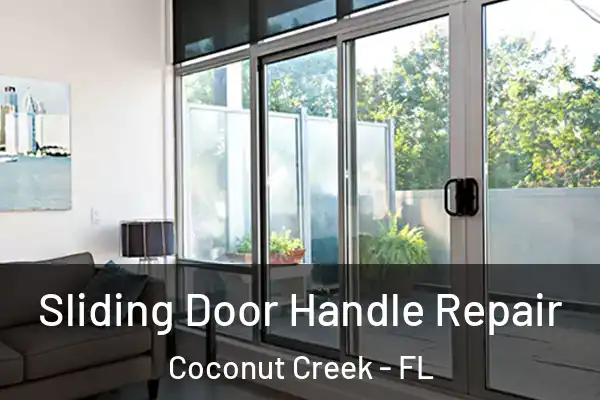  Sliding Door Handle Repair Coconut Creek - FL