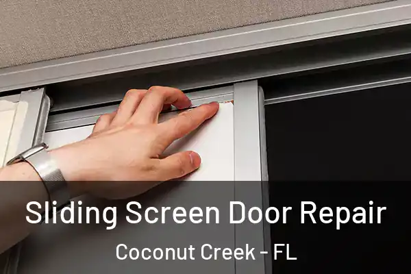  Sliding Screen Door Repair Coconut Creek - FL